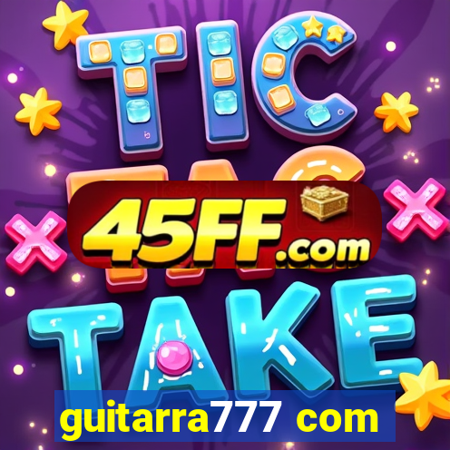 guitarra777 com